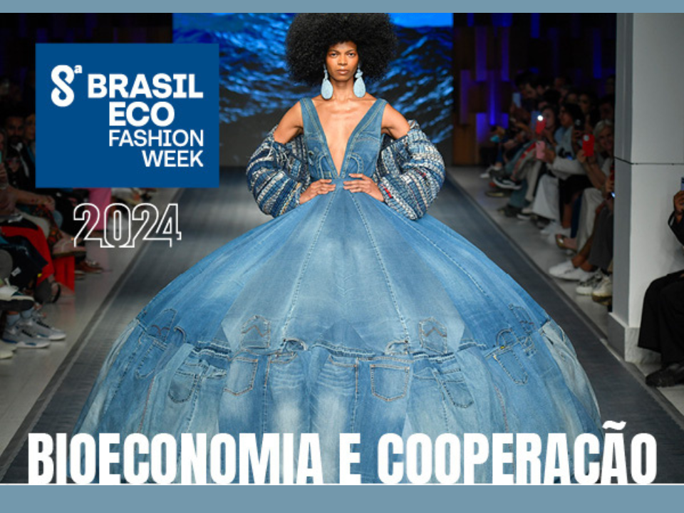 BRASIL ECO FASHION WEEK 8ª Edição tem como tema Biooeconomia e Cooperação