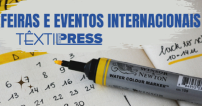 AGENDA DE EVENTOS TÊXTEIS – INTERNACIONAIS